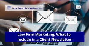 Law Firm Newsletter: Law Firm Marketing and Business Ideas for Client Newsletter.