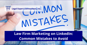 Law Firm Marketing with LinkedIn: Common Mistakes to Avoid
