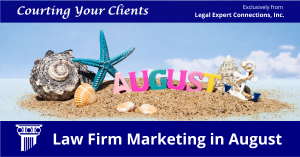 Law Firm Marketing in August